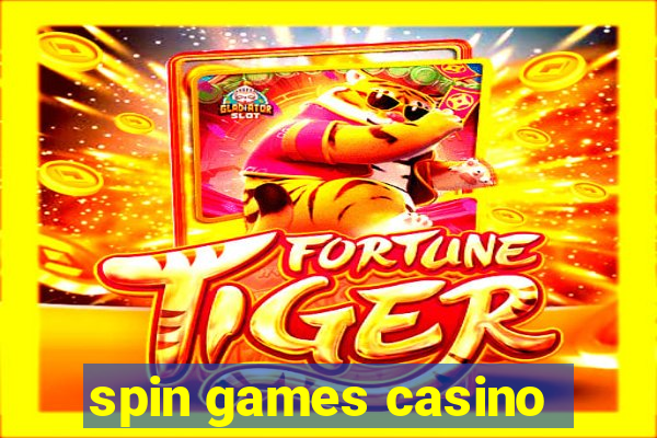 spin games casino