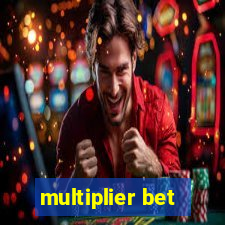 multiplier bet