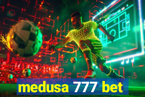 medusa 777 bet