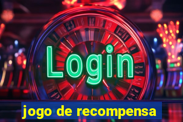 jogo de recompensa