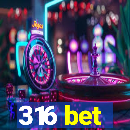 316 bet