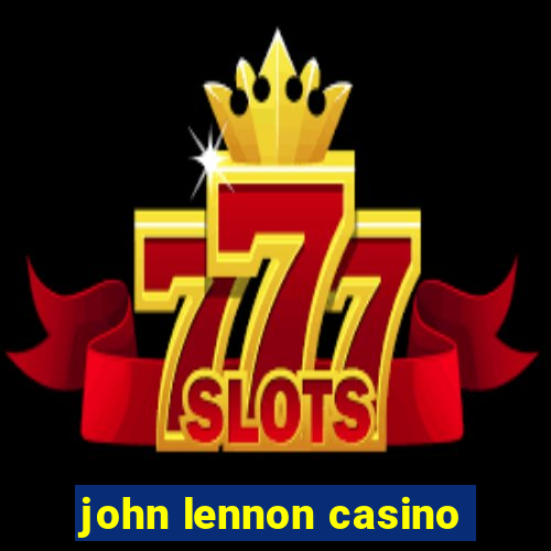 john lennon casino