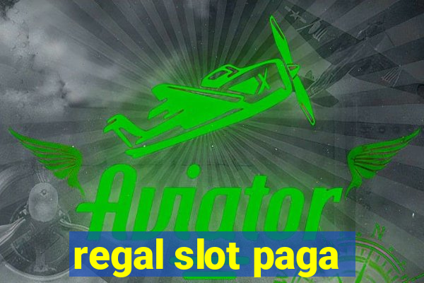 regal slot paga