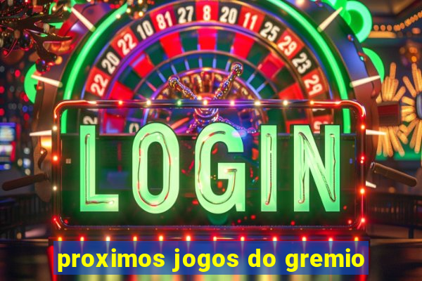 proximos jogos do gremio