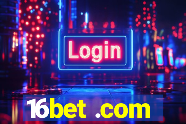 16bet .com