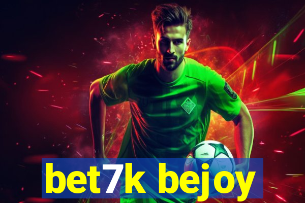 bet7k bejoy