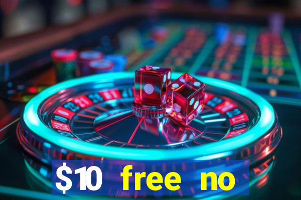 $10 free no deposit mobile casino