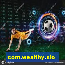 com.wealthy.slots.games.app