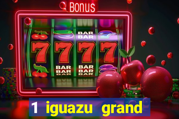 1 iguazu grand resort spa & casino