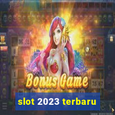 slot 2023 terbaru