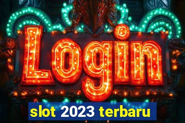 slot 2023 terbaru