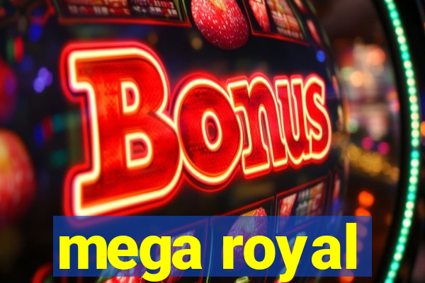 mega royal