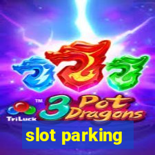 slot parking