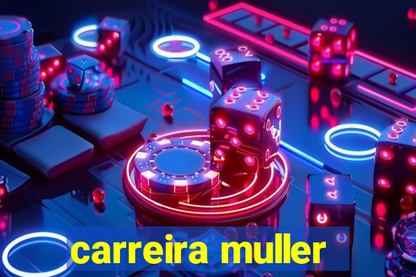 carreira muller