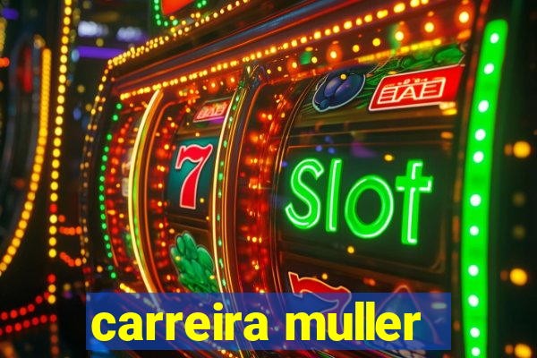 carreira muller