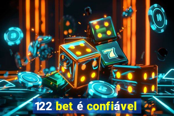 122 bet é confiável