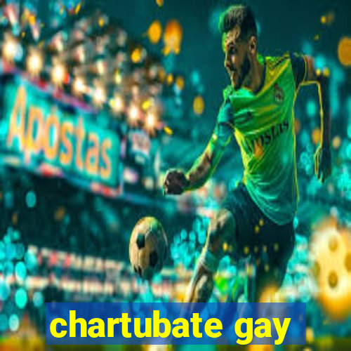 chartubate gay