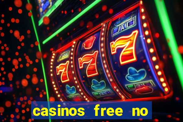 casinos free no deposit bonus