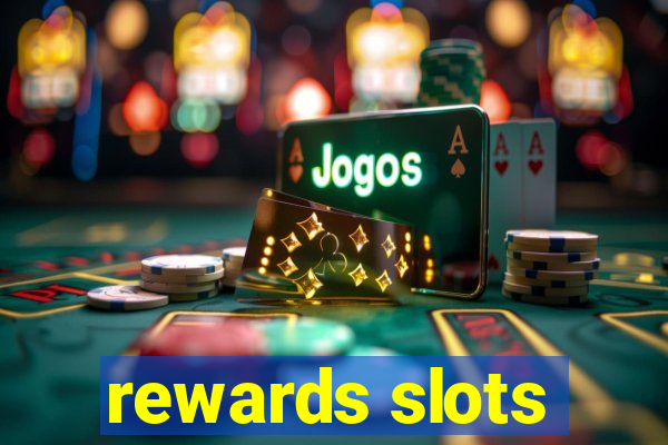 rewards slots