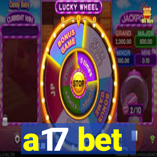 a17 bet