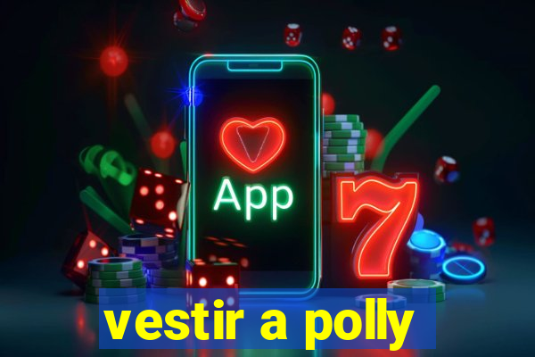 vestir a polly