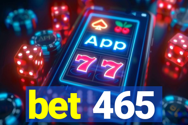 bet 465