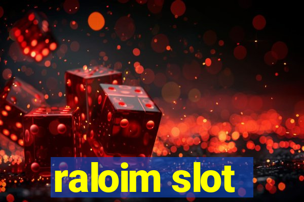 raloim slot