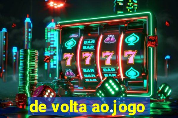 de volta ao.jogo