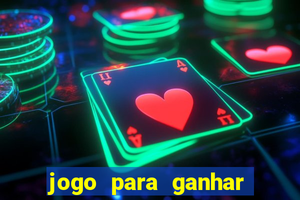 jogo para ganhar dinheiro de verdade