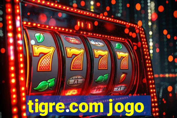 tigre.com jogo