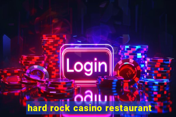 hard rock casino restaurant