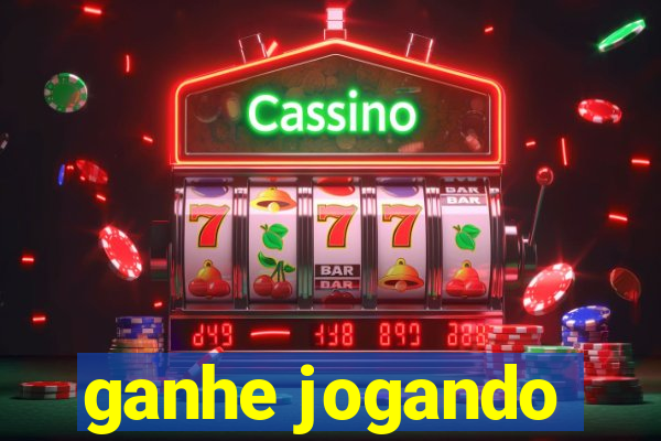 ganhe jogando