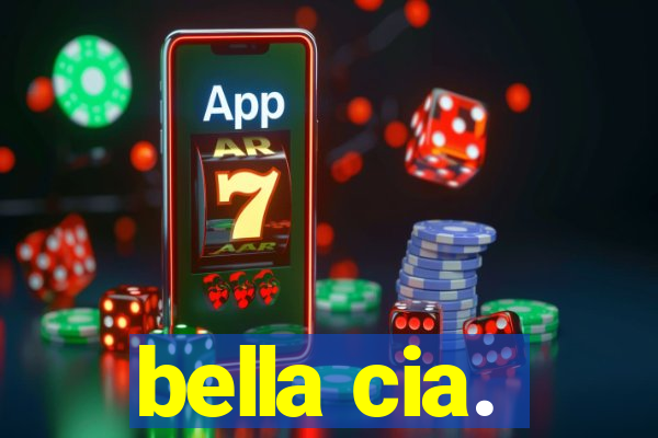 bella cia.