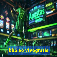 bbb ao vivogratis