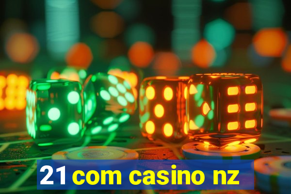 21 com casino nz