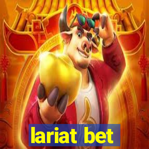 lariat bet