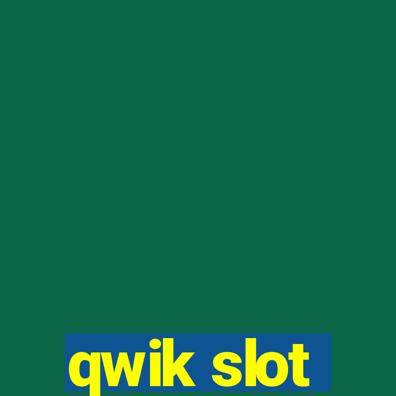 qwik slot