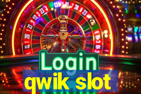 qwik slot