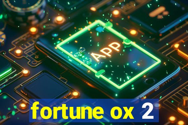 fortune ox 2