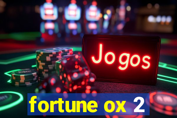 fortune ox 2