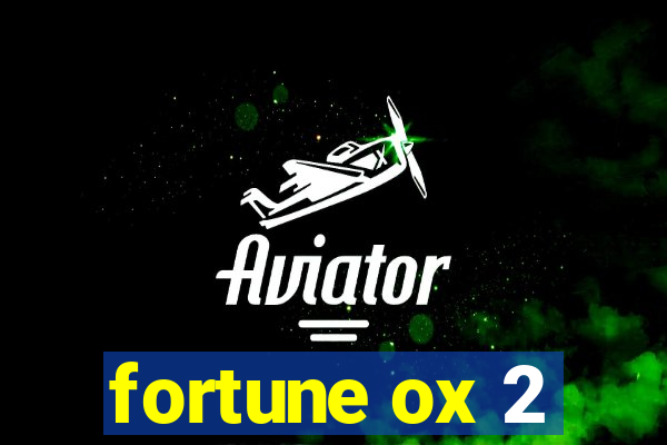 fortune ox 2