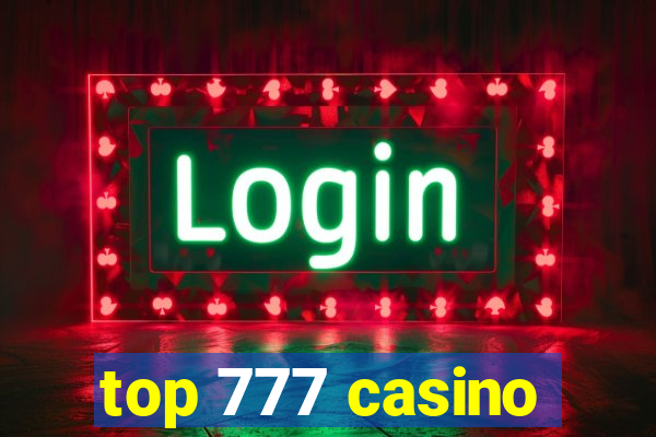 top 777 casino