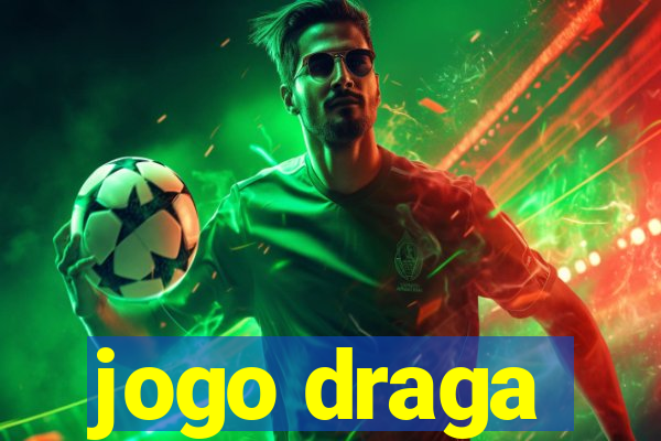 jogo draga