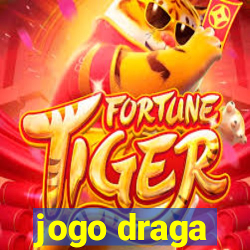 jogo draga