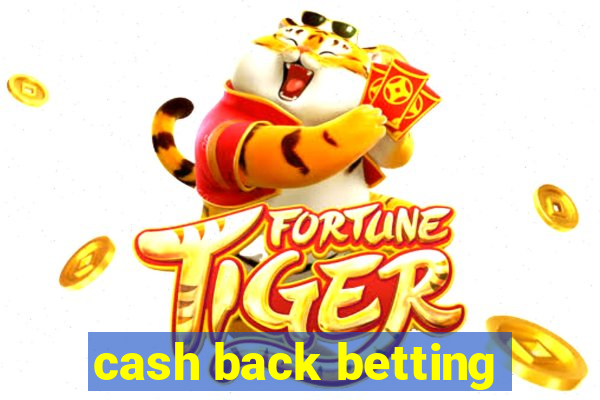 cash back betting