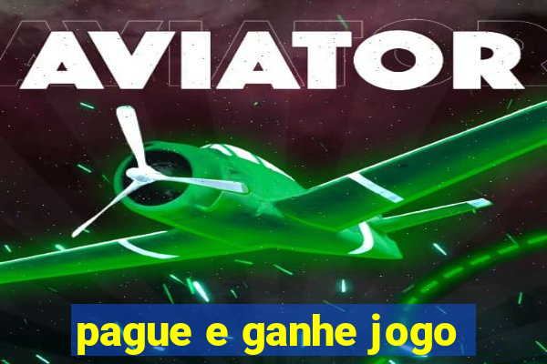 pague e ganhe jogo