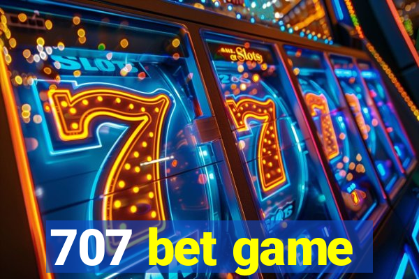 707 bet game