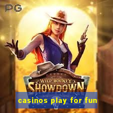 casinos play for fun