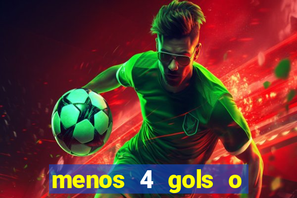 menos 4 gols o que significa