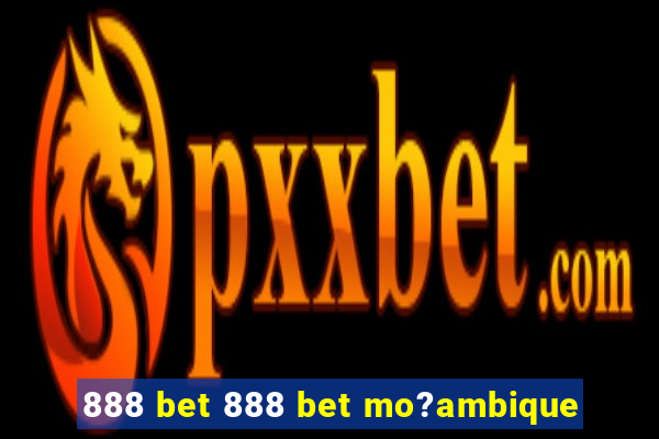 888 bet 888 bet mo?ambique